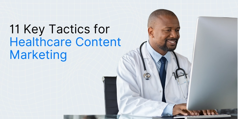 11 Key Tactics for Healthcare Content Marketing | Demandhub