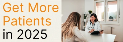 How To Get More Patients: 11 Proven Ways